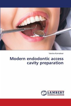 Modern endodontic access cavity preparation Modern endodontic access cavity preparation