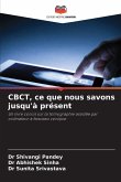 CBCT, ce que nous savons jusqu'à présent CBCT, ce que nous savons jusqu'à présent
