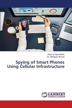 Spying of Smart Phones Using Cellular Infrastructure Cover Spying of Smart Phones Using Cellular Infrastructure