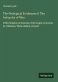 The Geological Evidences of The Antiquity of Man