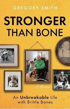 Cover Stronger Than Bone: An Unbreakable Life with Brittle Bones (eBook, ePUB)