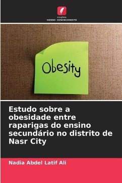Estudo sobre a obesidade entre raparigas do ensino secundário no distrito de Nasr City - Abdel Latif Ali, Nadia