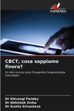 CBCT, cosa sappiamo finora? - Pandey, Dr Shivangi;Sinha, Dr Abhishek;Srivastava, Dr Sunita