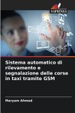 Sistema automatico di rilevamento e segnalazione delle corse in taxi tramite GSM Sistema automatico di rilevamento e segnalazione delle corse in taxi tramite GSM