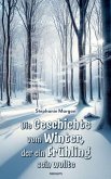 Die Geschichte vom Winter, der ein Frühling sein wollte