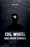 Cog Wheel and Other Stories