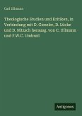 Theologische Studien und Kritiken, in Verbindung mit D. Gieseler, D. Lücke und D. Nitzsch herausg. von C. Ullmann und F.W.C. Umbreit Theologische Studien und Kritiken, in Verbindung mit D. Gieseler, D. Lücke und D. Nitzsch herausg. von C. Ullmann und F.W.C. Umbreit