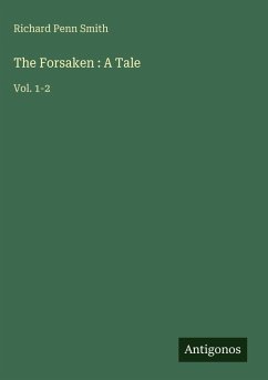 The Forsaken : A Tale - Smith, Richard Penn