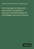 Vom Ursprunge der Sünde nach paulinischem Lehrgehalte in besonderer Berücksichtigung der Einschlägigen modernen Theorieen Vom Ursprunge der Sünde nach paulinischem Lehrgehalte in besonderer Berücksichtigung der Einschlägigen modernen Theorieen
