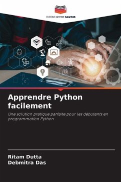 Apprendre Python facilement - Dutta, Ritam;Das, Debmitra Apprendre Python facilement - Dutta, Ritam;Das, Debmitra