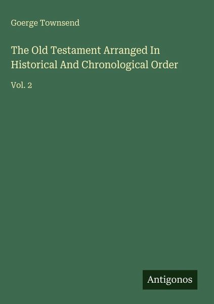 The Old Testament Arranged In Historical And Chronological Order The Old Testament Arranged In Historical And Chronological Order