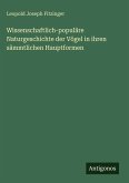 Wissenschaftlich-populäre Naturgeschichte der Vögel in ihren sämmtlichen Hauptformen
