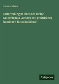Unterredungen über den kleine Katechismus Luthers: ein praktisches handbuch für Schullehrer Unterredungen über den kleine Katechismus Luthers: ein praktisches handbuch für Schullehrer