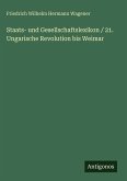 Staats- und Gesellschaftslexikon / 21. Ungarische Revolution bis Weimar