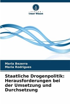 Cover Staatliche Drogenpolitik: Herausforderungen bei der Umsetzung und Durchsetzung