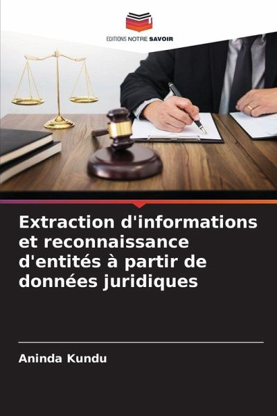 Extraction d'informations et reconnaissance d'entités à partir de données juridiques Extraction d'informations et reconnaissance d'entités à partir de données juridiques