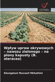 Wp¿yw upraw okrywowych - nawozu zielonego - na plony kapusty (B. oleracea) Wp¿yw upraw okrywowych - nawozu zielonego - na plony kapusty (B. oleracea)