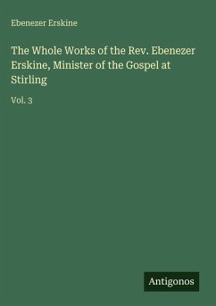 Cover The Whole Works of the Rev. Ebenezer Erskine, Minister of the Gospel at Stirling