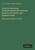 Deutsche Bauzeitung: Verkündungsblatt des Verbandes deutscher Architektur und Ingenieurvereine