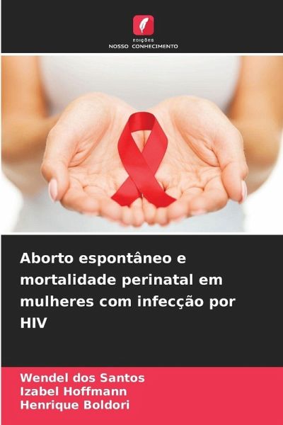 Aborto espontâneo e mortalidade perinatal em mulheres com infecção por HIV Aborto espontâneo e mortalidade perinatal em mulheres com infecção por HIV