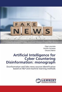 Artificial Intelligence for Cyber Countering Disinformation: monograph Artificial Intelligence for Cyber Countering Disinformation: monograph
