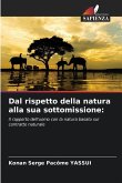 Dal rispetto della natura alla sua sottomissione: