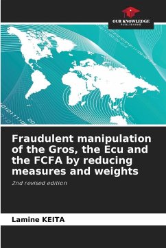 Fraudulent manipulation of the Gros, the Ecu and the FCFA by reducing measures and weights Cover Fraudulent manipulation of the Gros, the Ecu and the FCFA by reducing measures and weights
