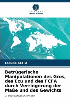Cover Betrügerische Manipulationen des Gros, des Ecu und des FCFA durch Verringerung der Maße und des Gewichts