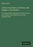 A View of the History, Literature, and Religion of The Hindoos A View of the History, Literature, and Religion of The Hindoos