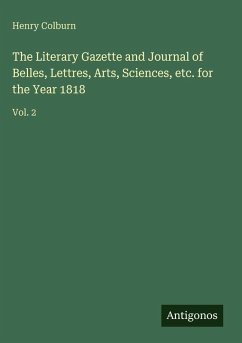 Cover The Literary Gazette and Journal of Belles, Lettres, Arts, Sciences, etc. for the Year 1818