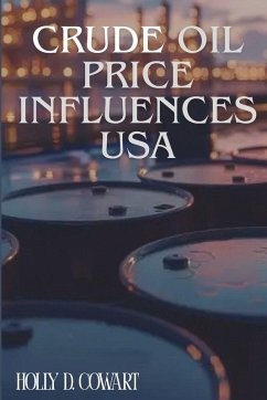 Crude Oil Price Influences USA - D. Cowart, Holly