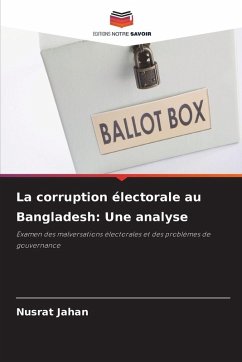 La corruption électorale au Bangladesh: Une analyse - Jahan, Nusrat