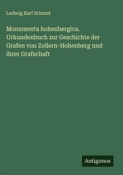 Cover Monumenta hohenbergica. Urkundenbuch zur Geschichte der Grafen von Zollern-Hohenberg und ihrer Grafschaft