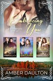 Embracing You: The Complete Box Set (eBook, ePUB) Embracing You: The Complete Box Set (eBook, ePUB)