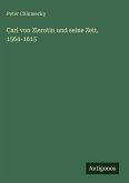 Carl von Zierotin und seine Zeit, 1564-1615