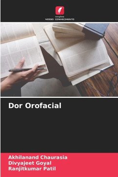 Dor Orofacial - Chaurasia, Akhilanand;Goyal, Divyajeet;Patil, Ranjitkumar