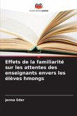 Effets de la familiarité sur les attentes des enseignants envers les élèves hmongs Effets de la familiarité sur les attentes des enseignants envers les élèves hmongs