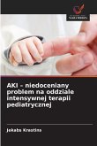 AKI - niedoceniany problem na oddziale intensywnej terapii pediatrycznej AKI - niedoceniany problem na oddziale intensywnej terapii pediatrycznej