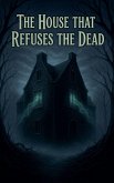 The House That Refuses the Dead
