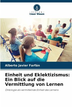 Cover Einheit und Eklektizismus: Ein Blick auf die Vermittlung von Lernen