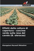 Effetti delle colture di copertura - concime verde sulla resa del cavolo (B. oleracea) Effetti delle colture di copertura - concime verde sulla resa del cavolo (B. oleracea)