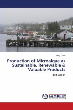 Production of Microalgae as Sustainable, Renewable & Valuable Products