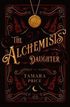 The Alchemist's Daughter (eBook, ePUB) - Price, Tamara The Alchemist's Daughter (eBook, ePUB) - Price, Tamara