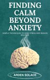 Finding Calm Beyond Anxiety (eBook, ePUB) Finding Calm Beyond Anxiety (eBook, ePUB)