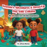 Yesenia's Adventures & Dress-Up Day with Leiliana (eBook, ePUB) Yesenia's Adventures & Dress-Up Day with Leiliana (eBook, ePUB)