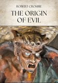 The Origin of Evil (eBook, ePUB) The Origin of Evil (eBook, ePUB)