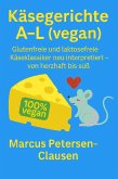 Käsegerichte A-L (vegan) (eBook, ePUB) Käsegerichte A-L (vegan) (eBook, ePUB)