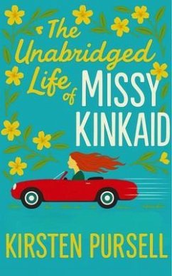 The Unabridged Life of Missy Kinkaid (eBook, ePUB) - Pursell, Kirsten