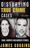 Disturbing True Crime Cases Volume 1 (eBook, ePUB)