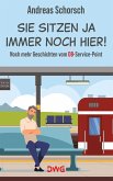Sie sitzen ja immer noch hier! (eBook, ePUB)
